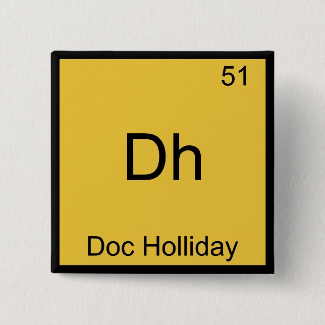 Bóton Quadrado 5.08cm Dh - Doc Holliday Símbolo de Elemento Químico Engr (Frente)