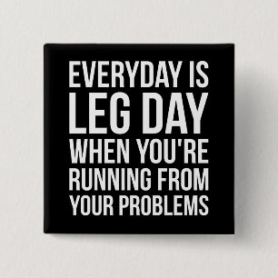 Bóton Quadrado 5.08cm Dia A Dia É Dia Da Perna - Engraçado Workout De Es