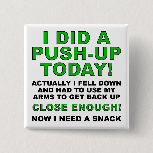 Bóton Quadrado 5.08cm Did A Push-Up Funny Button Badge Pin (Frente)