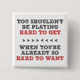 Bóton Quadrado 5.08cm Difícil de Conquistar Quer Botão de Distintivo de