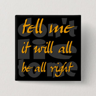 Bóton Quadrado 5.08cm diga-me que todo será toda direito