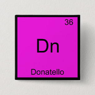 Bóton Quadrado 5.08cm Dn - Donatello - Símbolo de Elemento Químico Fun