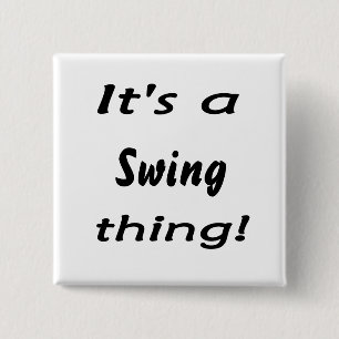 Bóton Quadrado 5.08cm É uma coisa do balanço!