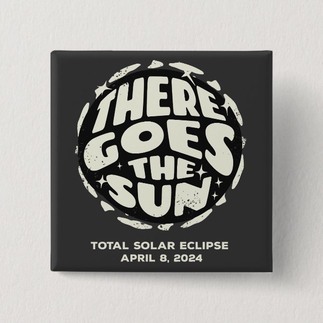 Bóton Quadrado 5.08cm Eclipse Solar Total 2024 Lá Vem o Sol (Frente)