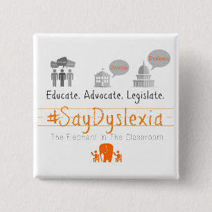Bóton Quadrado 5.08cm Eduque. Adocate. Legisle. #SayDyslexia
