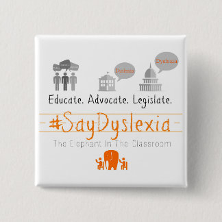 Bóton Quadrado 5.08cm Eduque. Adocate. Legisle. #SayDyslexia