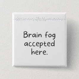 Bóton Quadrado 5.08cm  Embracing Neurodiversity Quote Brain Fog Accpeted