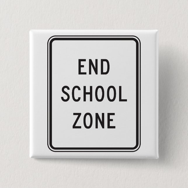 Bóton Quadrado 5.08cm End School Zone Traffic Sign (Frente)
