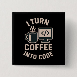 Bóton Quadrado 5.08cm Engraçado Eu Transformo Café Em Código