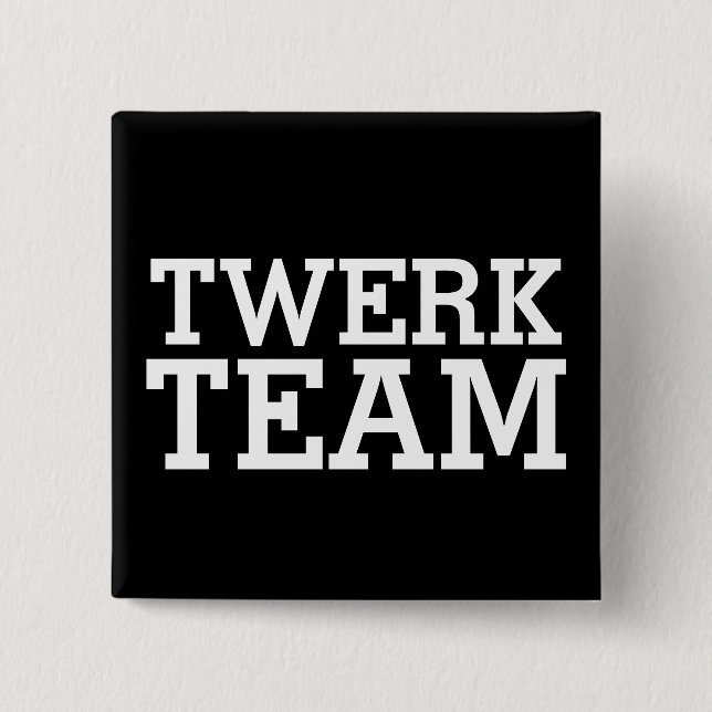 Bóton Quadrado 5.08cm Equipe Twerk (Frente)