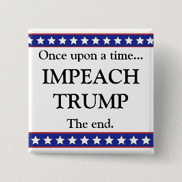 Bóton Quadrado 5.08cm Era uma vez. Botão Impeach Trump