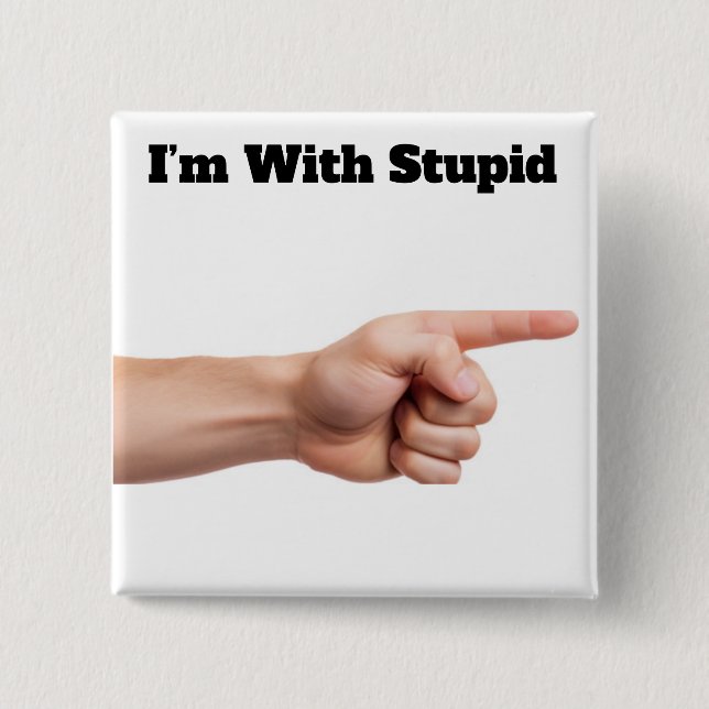 Bóton Quadrado 5.08cm Estou com o botão estúpido (Frente)