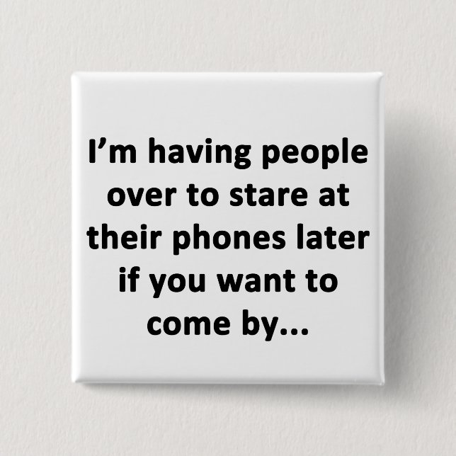 Bóton Quadrado 5.08cm Estou tendo Pessoas (Frente)