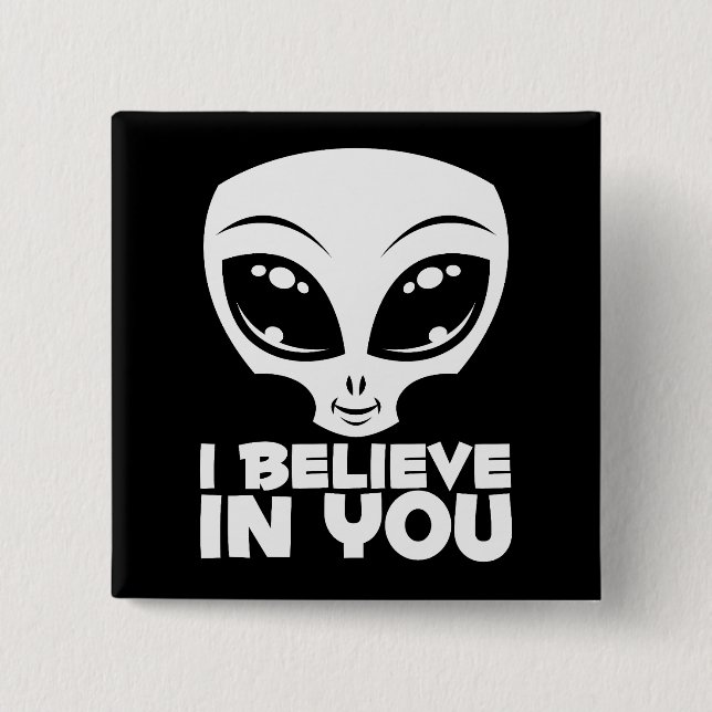 Bóton Quadrado 5.08cm Eu Acredito em Você Alien Em Branco (Frente)