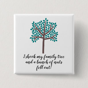 Bóton Quadrado 5.08cm Eu agitei minha árvore genealógica que um grupo