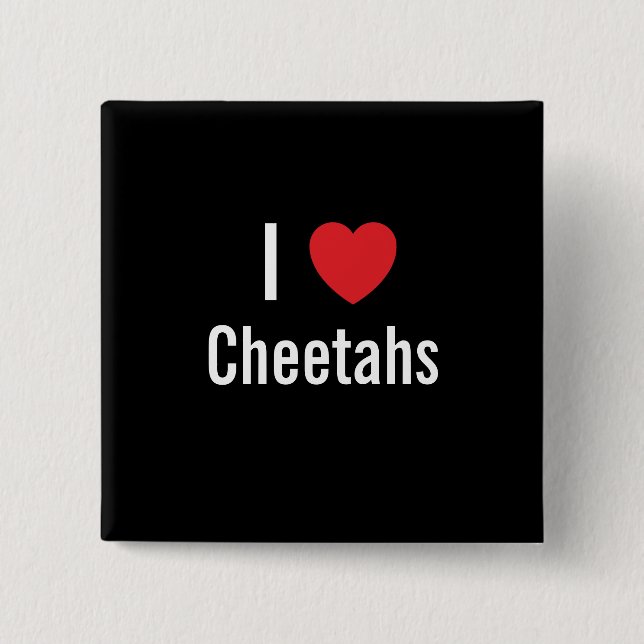 Bóton Quadrado 5.08cm Eu amo Cheetahs (Frente)
