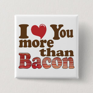 Bóton Quadrado 5.08cm Eu Amo Você Mais Que Bacon