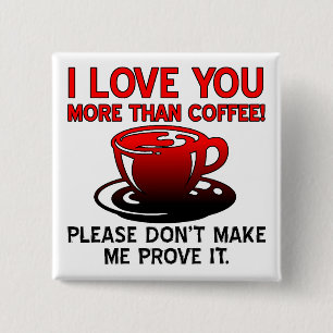 Bóton Quadrado 5.08cm Eu Amo Você Mais Que Café Botão Distintivo Alfinet