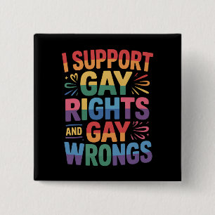 Bóton Quadrado 5.08cm Eu Apoio os Direitos Gay e os Errados Gay Aliado L