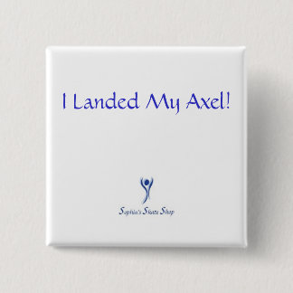 Bóton Quadrado 5.08cm Eu aterrei meu Axel! Botão - quadrado