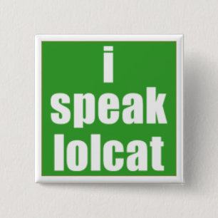 Bóton Quadrado 5.08cm Eu falo o botão de LOLCAT