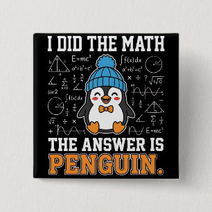 Bóton Quadrado 5.08cm Eu Fiz A Matemática A Resposta É Pinguim Humor Eng