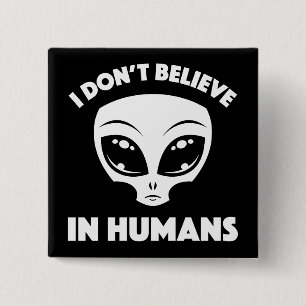 Bóton Quadrado 5.08cm Eu Não Acredito Em Humanos Desenho Alien Em Branco
