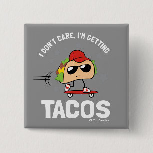 Bóton Quadrado 5.08cm Eu não me importo, eu estou pegando tacos