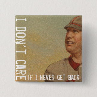Bóton Quadrado 5.08cm Eu não me importo se eu nunca recebo de volta