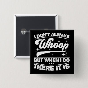 Bóton Quadrado 5.08cm Eu nem sempre bato, mas quando eu faço lá é