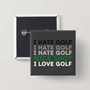 Bóton Quadrado 5.08cm Eu Odeio Golfe Tiro Legal Eu Amo Golfe Amante do G