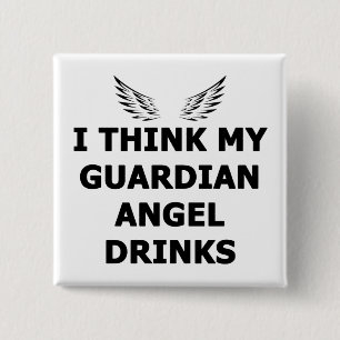 Bóton Quadrado 5.08cm Eu penso minhas bebidas do anjo-da-guarda