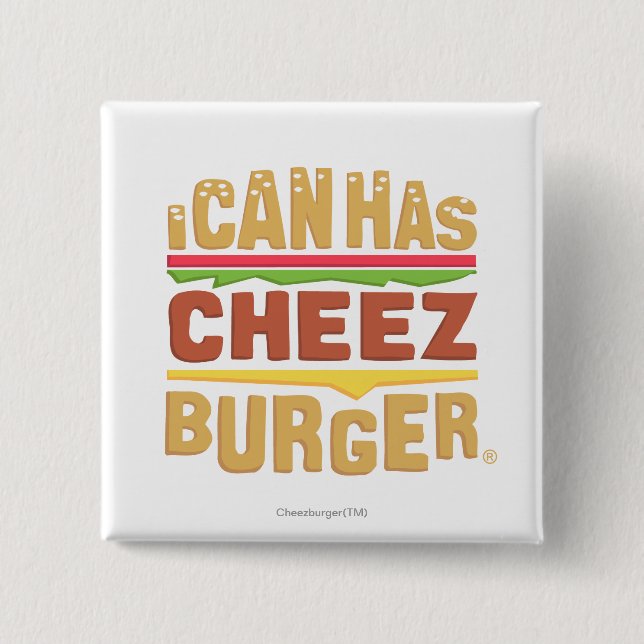 Bóton Quadrado 5.08cm Eu posso tenho Cheezburger (Frente)