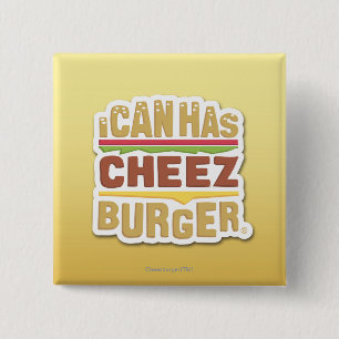 Bóton Quadrado 5.08cm Eu posso tenho Cheezburger (a sombra)
