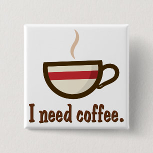 Bóton Quadrado 5.08cm Eu preciso o café