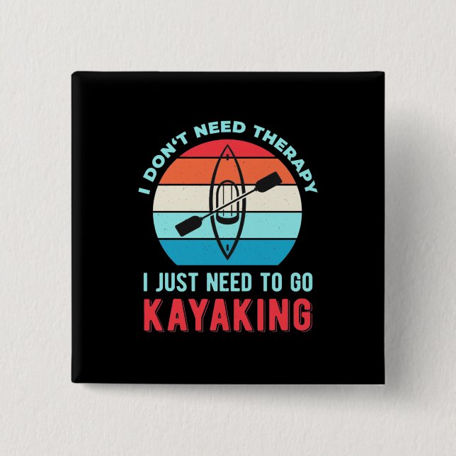 Bóton Quadrado 5.08cm Eu Só Preciso Ir Kayaking (Frente)