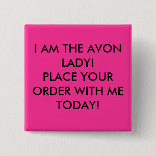 BÓTON QUADRADO 5.08CM EU SOU A SENHORA DE AVON! COLOQUE SUA ORDEM COM