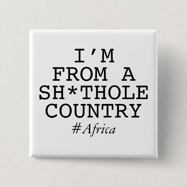 Bóton Quadrado 5.08cm Eu sou de um Sh*thole Country (Frente)
