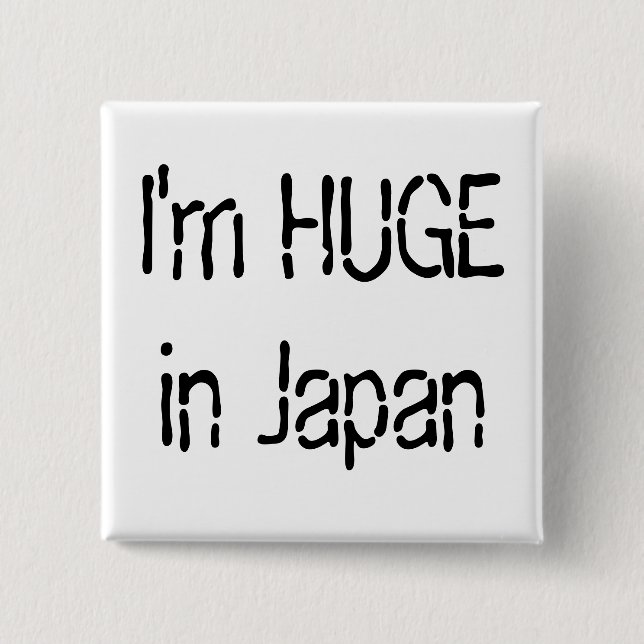 Bóton Quadrado 5.08cm Eu sou ENORME em Japão (Frente)