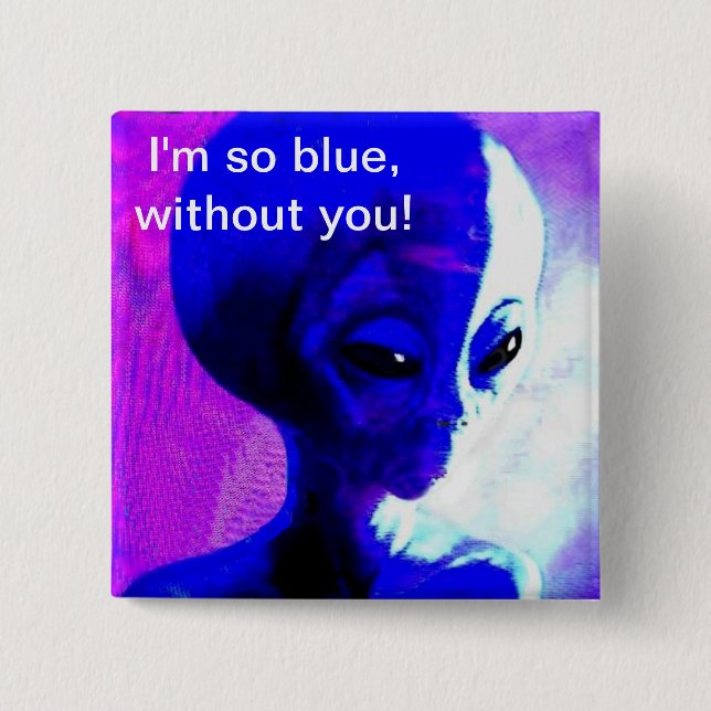 Bóton Quadrado 5.08cm Eu sou tão azul sem você (Frente)