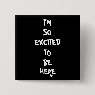 Bóton Quadrado 5.08cm Eu sou tão Excited