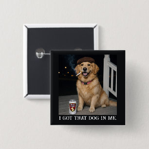Bóton Quadrado 5.08cm Eu Tenho Esse Cachorro Em Mim, Piada Engraçada do