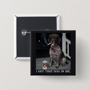 Bóton Quadrado 5.08cm Eu Tenho Esse Cachorro Em Mim, Pointer Alemão de C