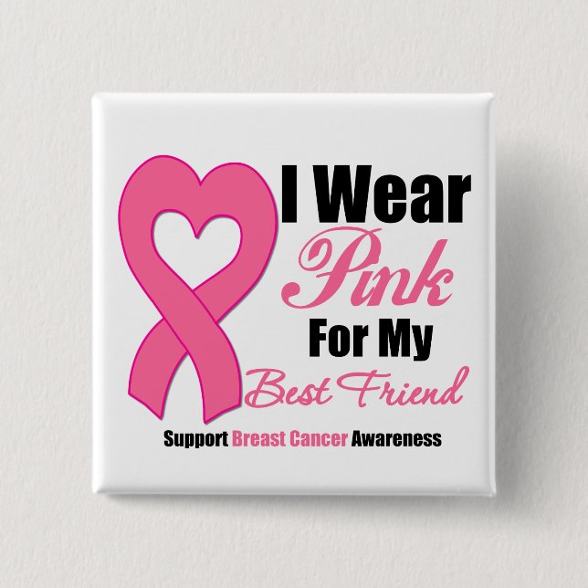 Bóton Quadrado 5.08cm Eu Visto Fita Rosa Para Meu Melhor Amigo (Frente)