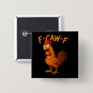 Bóton Quadrado 5.08cm F-Caw-F Humor de Frango Engraçado F-Caw-F Citação 