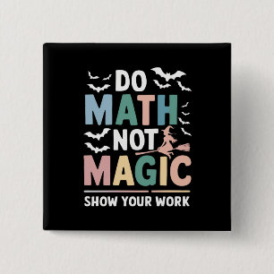 Bóton Quadrado 5.08cm Faça Matemática Não Magia Professor de Matemática 