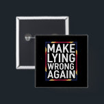 Bóton Quadrado 5.08cm Faça Mentir Errado Novamente Presente Resistir Ant<br><div class="desc">Faça Mentir Errado Novamente Presente Resiste Ao Racismo Anti-Trump</div>