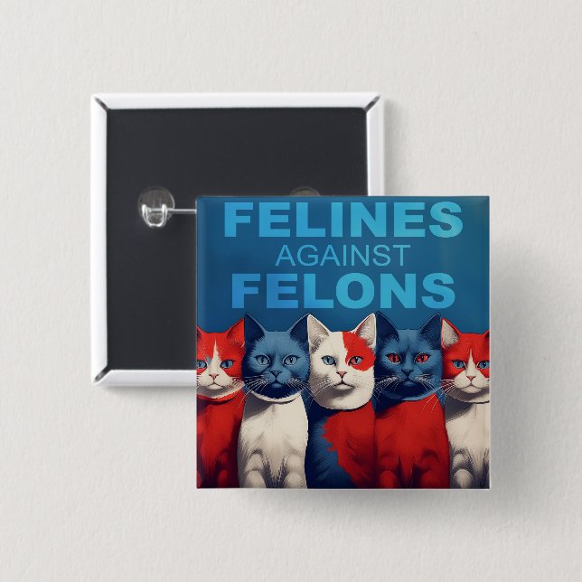 Bóton Quadrado 5.08cm FELINA CONTRA O Botão FELONS (O ORIGINAL!) (Frente & Verso)