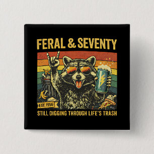 Bóton Quadrado 5.08cm Feral e Setenta Aniversário de 70 anos Sarcástico