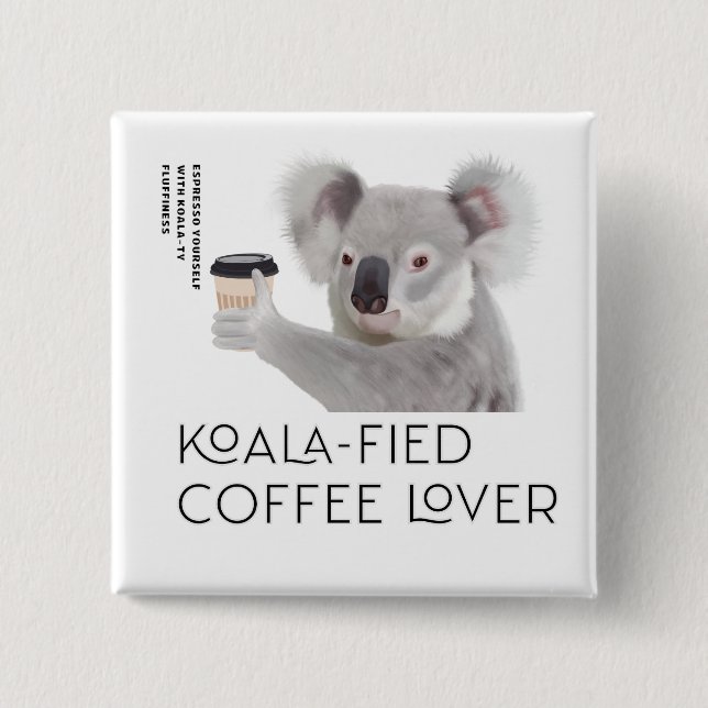 Bóton Quadrado 5.08cm Fluffy Koala Pun Coffee Lovers (Frente)